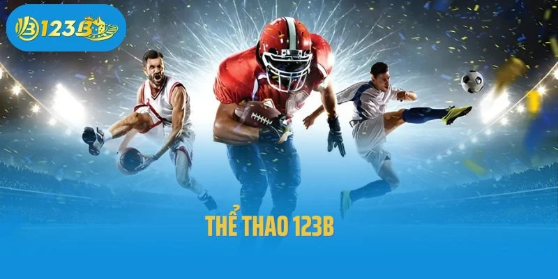 Thể Thao 123B – Đắm Chìm Trong Không Gian Thể Thao Đỉnh Cao
